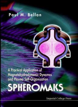 Hardcover Spheromaks: A Practical Application of Magnetohydrodynamic Dynamos and Plasma Self-Organization Book