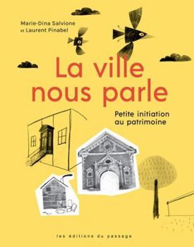 Paperback La ville nous parle: Petite initiation au patrimoine [French] Book