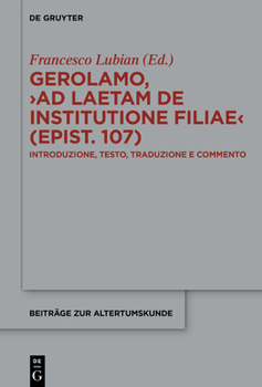 Hardcover Gerolamo, >Ad Laetam de Institutione Filiae (Epist. 107): Introduzione, Testo, Traduzione E Commento [Italian] Book