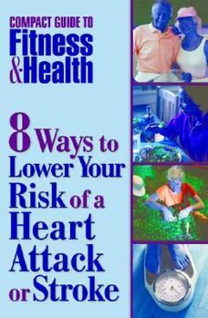 8 Ways to Lower Your Risk of Heart Attack or Stroke
