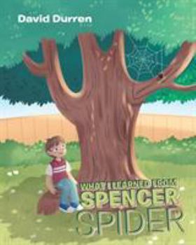 Paperback What I Learned from Spencer Spider Book