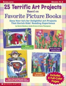 Paperback 25 Terrific Art Projects Based on Favorite Picture Books: Grades K-2 Book
