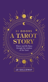 Hardcover 21 Doors A Tarot Story: Where real life flows through the wisdom of the Tarot Book