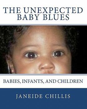 Paperback The Unexpected Baby Blues: Babies, Infants, and Children Book