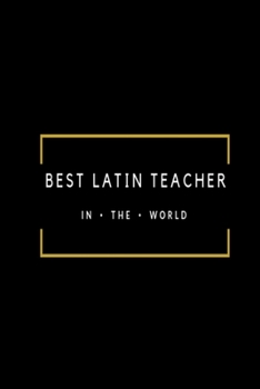 Paperback Best Latin Teacher in the World: Black and gold lined paperback jotter Book