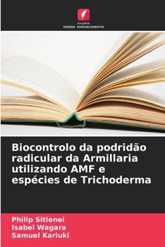 Paperback Biocontrolo da podridão radicular da Armillaria utilizando AMF e espécies de Trichoderma [Portuguese] Book