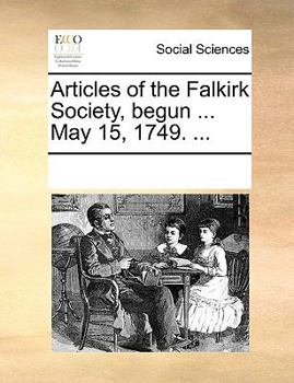 Paperback Articles of the Falkirk Society, begun ... May 15, 1749. ... Book