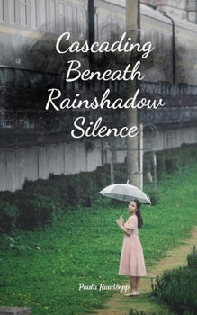 Paperback Cascading Beneath Rainshadow Silence Book