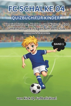 FC Schalke 04 Quizbuch für Kinder (German Edition)