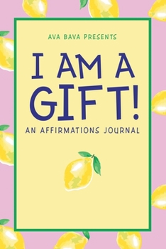 Paperback I Am a Gift!: An Affirmations Journal Book
