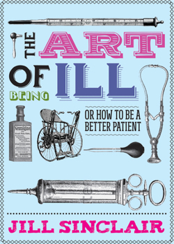 Paperback The Art of Being Ill Book