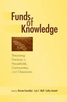 Hardcover Funds of Knowledge: Theorizing Practices in Households, Communities, and Classrooms Book