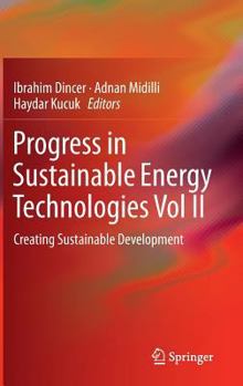 Hardcover Progress in Sustainable Energy Technologies Vol II: Creating Sustainable Development Book