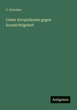 Paperback Ueber Atropinkuren gegen Kurzsichtigekeit [German] Book