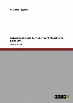 Paperback Entwicklung eines Leitfaden zur Entwicklung einer SOA [German] Book