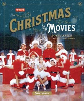 Hardcover Christmas in the Movies: 30 Classics to Celebrate the Season Book