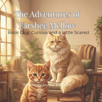 Paperback The Adventures of Farshee Mellow: Curious and a Little Scared Book