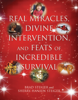 Paperback Real Miracles, Divine Intervention, and Feats of Incredible Survival Book