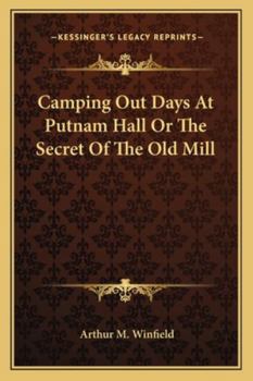 Paperback Camping Out Days At Putnam Hall Or The Secret Of The Old Mill Book