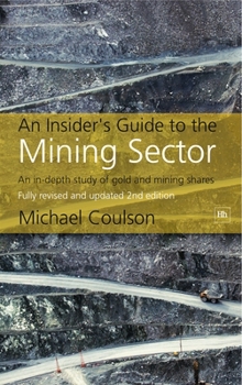 Hardcover An Insider's Guide to the Mining Sector, 2nd edition Book