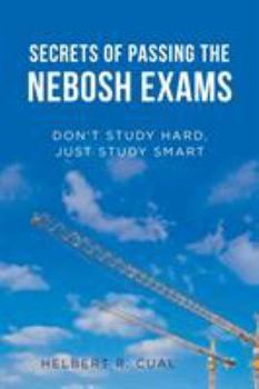 Paperback Secrets of Passing the Nebosh Exams: Don'T Study Hard, Just Study Smart Book