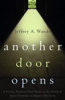 Hardcover Another Door Opens: A Psychic Explains How Those in the World of Spirit Continue to Impact Our Lives Book