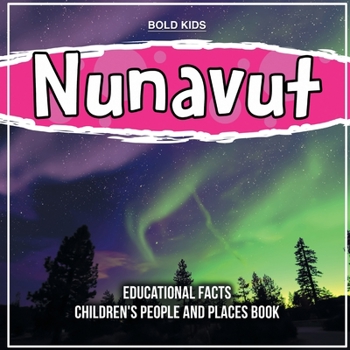 Paperback Nunavut Educational Facts Children's People And Places Book