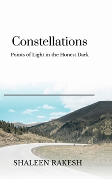 Hardcover Constellations: Points of Light in the Honest Dark Book
