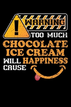 Warning Too Much Chocolate Ice Cream Will Cause Happiness: Personal Planner 24 month 100 page 6 x 9 Dated Calendar Notebook For 2020-2021 Academic Year