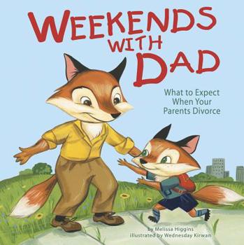 Weekends with Dad: What to Expect When Your Parents Divorce - Book  of the Life's Challenges