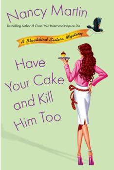 Hardcover Have Your Cake and Kill Him Too Book