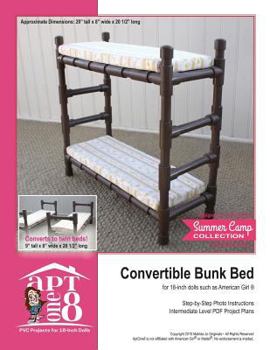 Paperback Convertible Bunk Bed: Intermediate-Level PVC Project for 18-inch Dolls Book