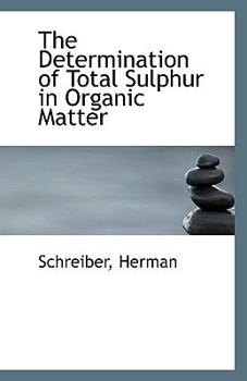 Paperback The Determination of Total Sulphur in Organic Matter Book