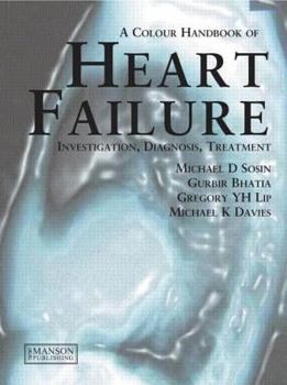 Hardcover A Colour Handbook of Heart Failure: Diagnosis, Investigation, Treatment Book