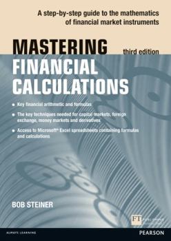 Paperback Mastering Financial Calculations: A Step-By-Step Guide to the Mathematics of Financial Market Instruments Book