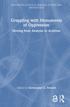 Hardcover Grappling with Monuments of Oppression: Moving from Analysis to Activism Book