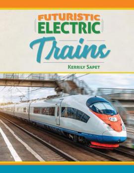 Library Binding Futuristic Electric Trains Book