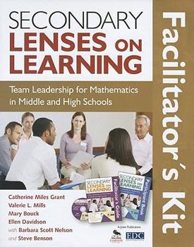 Paperback Secondary Lenses on Learning Facilitator's Kit: Team Leadership for Mathematics in Middle and High Schools [With DVD] Book