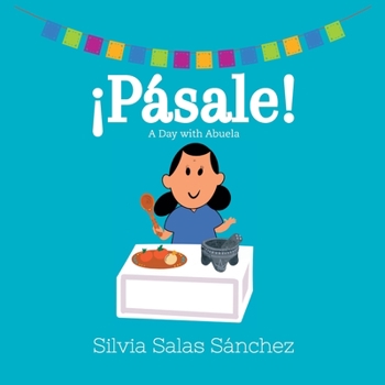 Paperback ¡Pásale!: A Day with Abuela Book