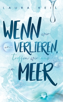 Paperback Wenn wir uns verlieren, treffen wir uns am Meer [German] Book