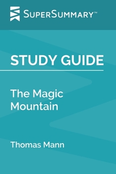 Paperback Study Guide: The Magic Mountain by Thomas Mann (SuperSummary) Book