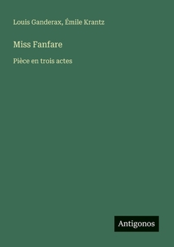 Paperback Miss Fanfare: Pièce en trois actes [French] Book