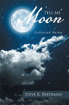 Paperback Tell Me, Moon: Collected Haiku Book
