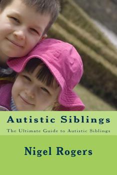 Paperback Autistic Siblings: The Ultimate Guide to Autistic Siblings Book
