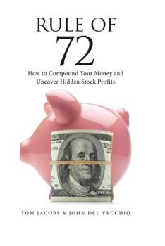 Paperback Rule of 72: How to Compound Your Money and Uncover Hidden Stock Profits Book