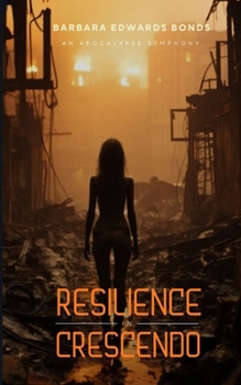 Paperback Resilience In Crescendo: An Apocalypse Symphony Book