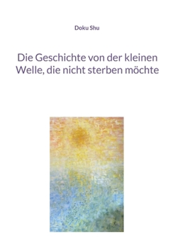 Paperback Die Geschichte von der kleinen Welle, die nicht sterben möchte [German] Book