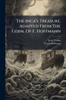 Paperback The Inca's Treasure. Adapted From The Germ. Of F. Hoffmann Book