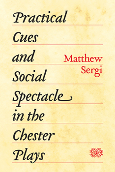 Hardcover Practical Cues and Social Spectacle in the Chester Plays Book