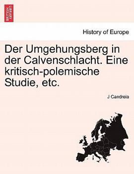 Paperback Der Umgehungsberg in Der Calvenschlacht. Eine Kritisch-Polemische Studie, Etc. [German] Book